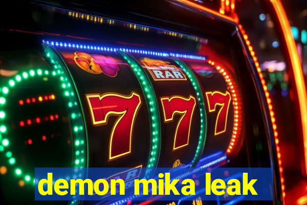 demon mika leak